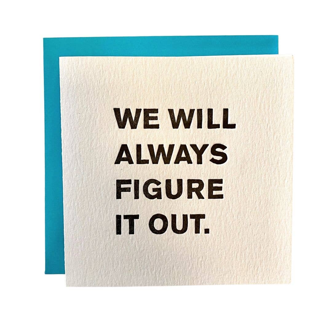 Ladyfingers Letterpress - We Will Always Figure It Out Card