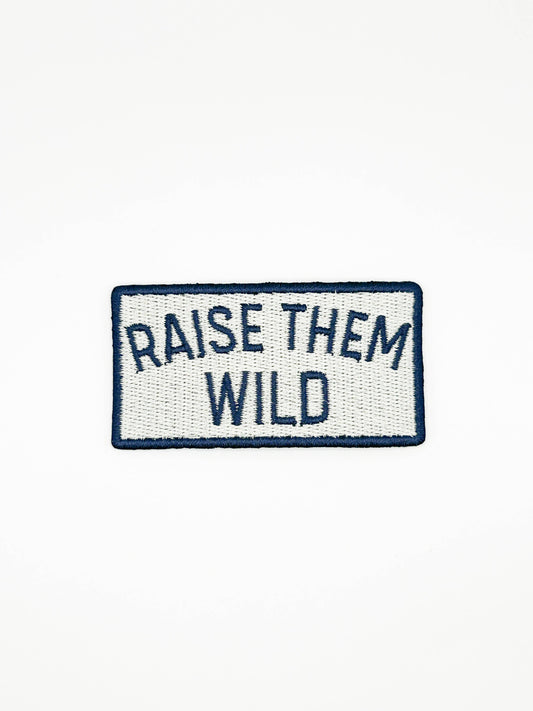 Field Trip Threads - Raise Them Wild Embroidered Patch – Adventure Patch, Outdoor