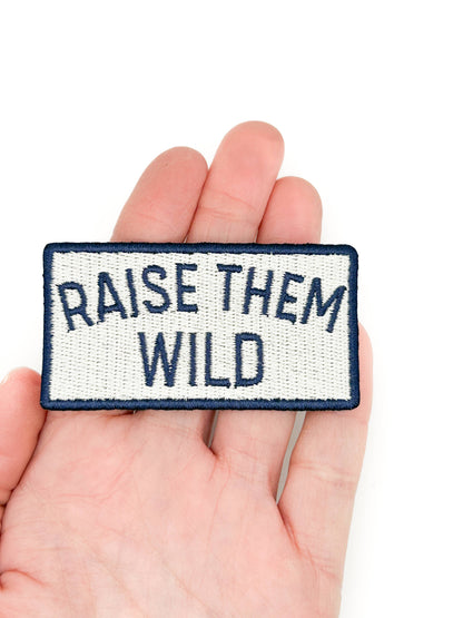 Field Trip Threads - Raise Them Wild Embroidered Patch – Adventure Patch, Outdoor